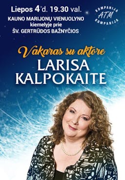 Vakaras su aktore LARISA KALPOKAITE poster