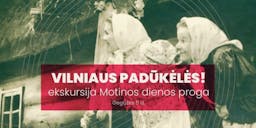 Vilniaus padūkėlės! Ekskursija Motinos dienos proga poster